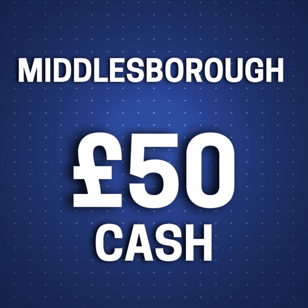 Middlesborough | £50 Cash