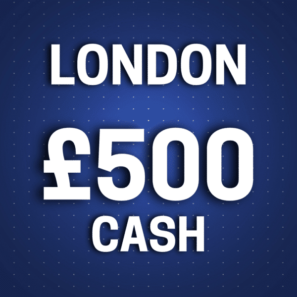 London | £500 Cash