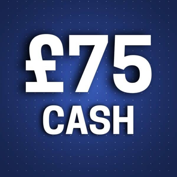 £75 Cash